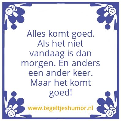 Tegeltje: Alles komt goed