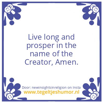Tegeltje: in the name of the Creator.