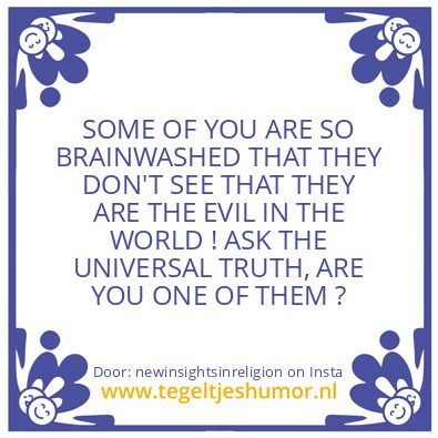 Tegeltje: MANY PEOPLE ARE BRAINWASHED