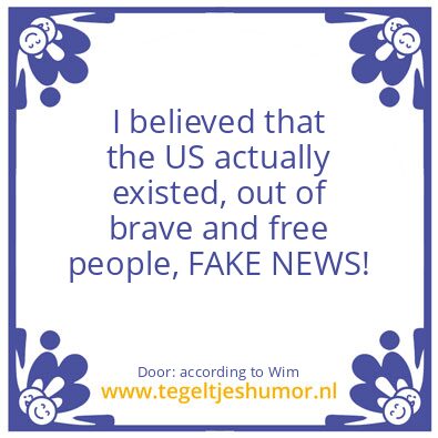 Tegeltje: FAKE NEWS !