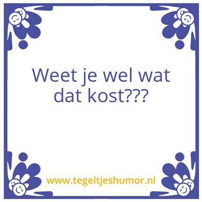 Tegeltje: Kosten