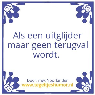 Tegeltje: Uitglijder