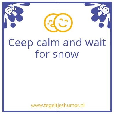 Tegeltje: Ceep calm