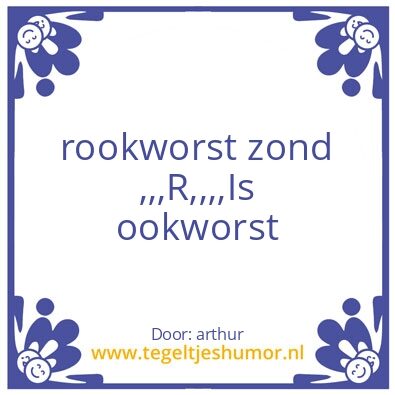 Tegeltje: zal mij een worst wezen