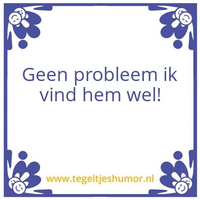 Tegeltje: Geen probleem