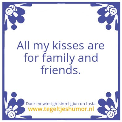 Tegeltje: family and friends.