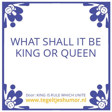 Tegeltje: KING IS RULE WHICH UNITE