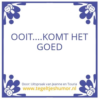 Tegeltje: Ooit