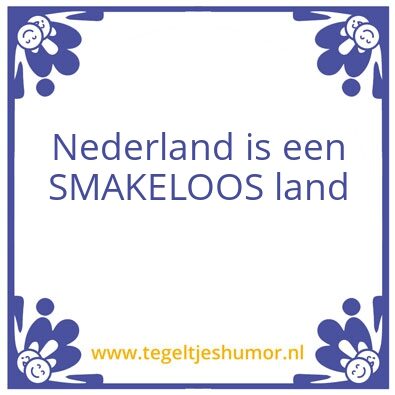 Tegeltje: Smakeloos