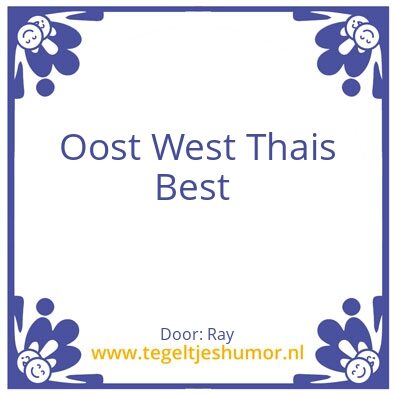 Tegeltje: Oost West Thais Best