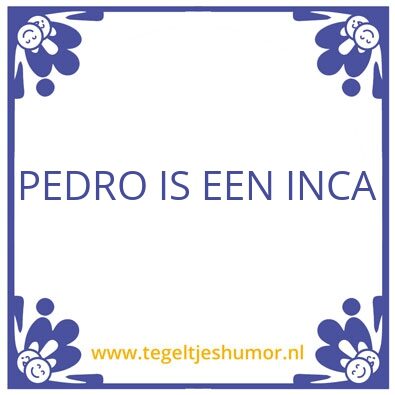 Tegeltje: Pedro