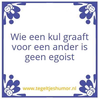 Tegeltje: Egoisme