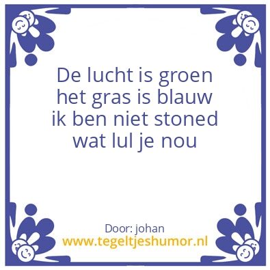 Tegeltje: mooi he