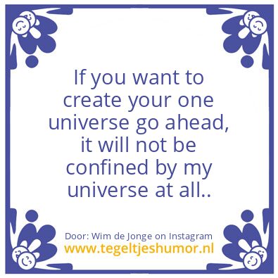 Tegeltje: your one universe