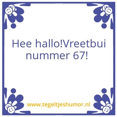 Tegeltje: Vreetbui