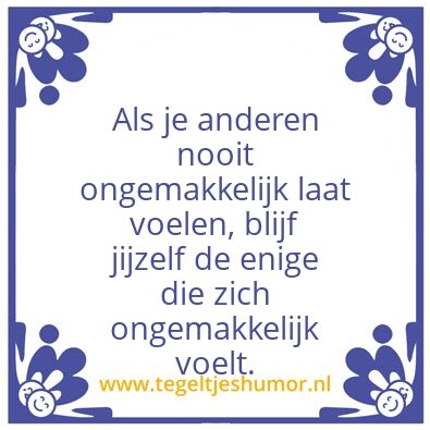 Tegeltje: Ongemakkelijk