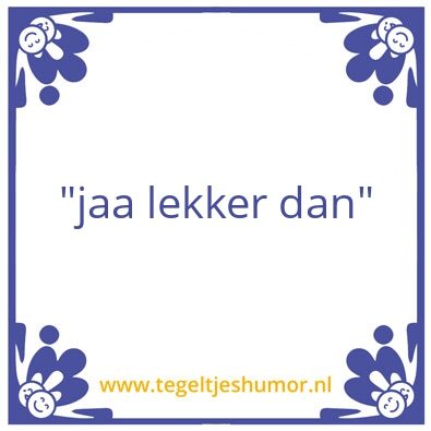 Tegeltje: wanneer het niet goed gaat