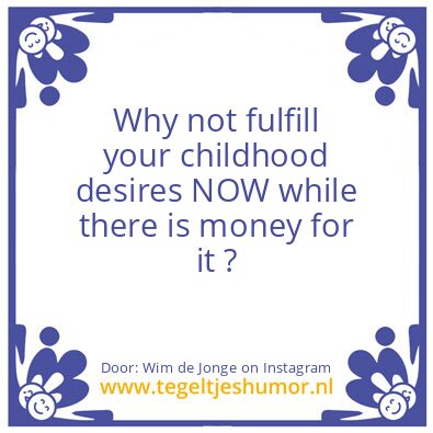 Tegeltje: Why not ?