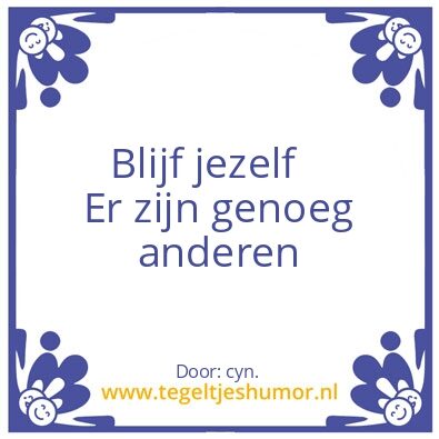 Tegeltje: Blijf jezelf