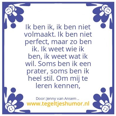 Tegeltje: IK BEN IK ……