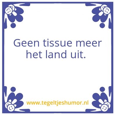 Tegeltje: Geen tissue