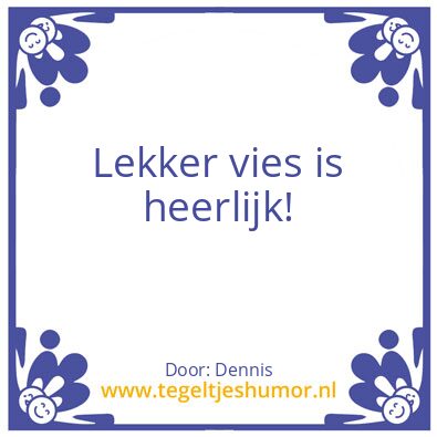 Tegeltje: Lekker vies