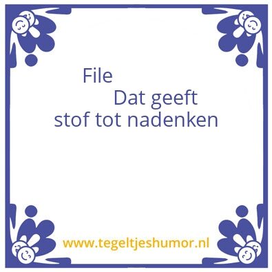 Tegeltje: File