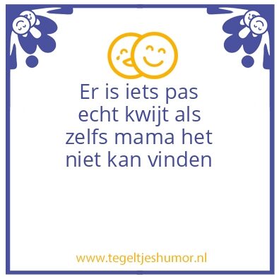 Tegeltje: Kwijt