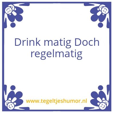 Tegeltje: Drink matig