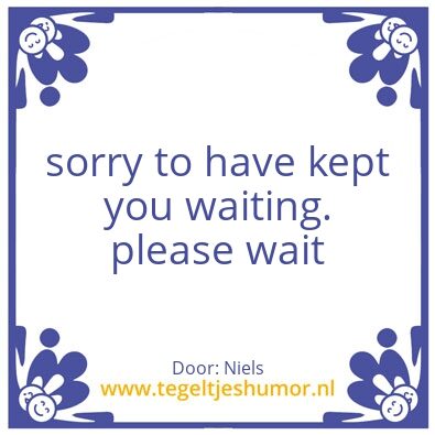 Tegeltje: please wait