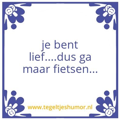 Tegeltje: je bent liefm.m