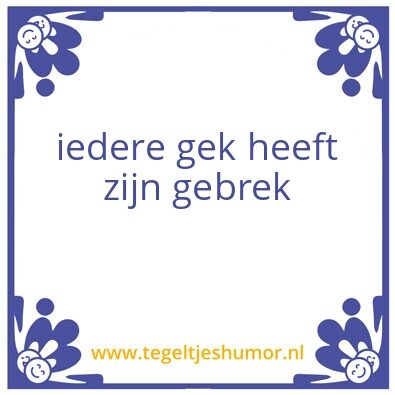 Tegeltje: gekken
