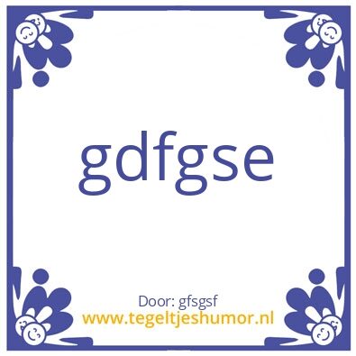 Tegeltje: gdfsg