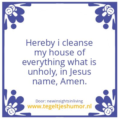 Tegeltje: Hereby i cleanse my house