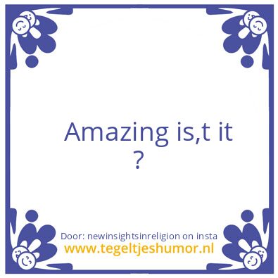 Tegeltje: Amazing .
