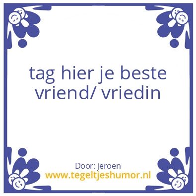 Tegeltje: vriende