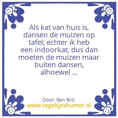 Tegeltje: Als de kat van â€¦â€¦