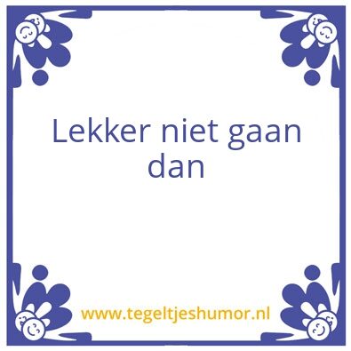 Tegeltje: Zonder auto