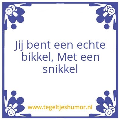 Tegeltje: Bikkel