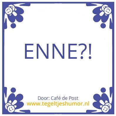 Tegeltje: Enne