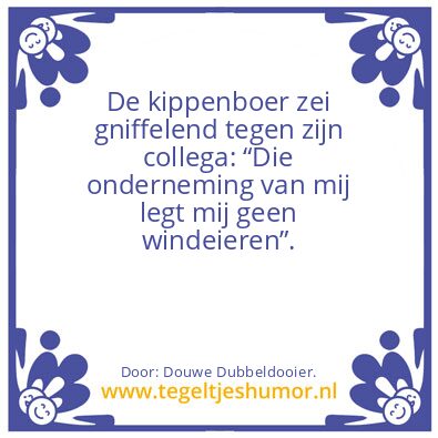 Tegeltje: Geen windeieren.
