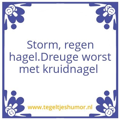 Tegeltje: Dreuge worst