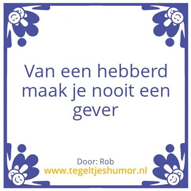 Tegeltje: Wijsheden van Rob