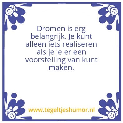 Tegeltje: Dromen