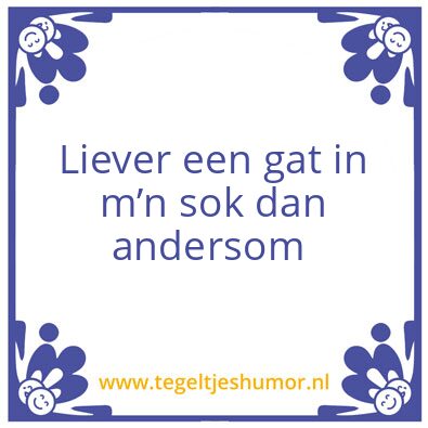 Tegeltje: Sok gat