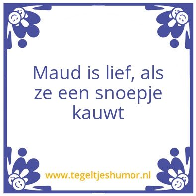 Tegeltje: maud