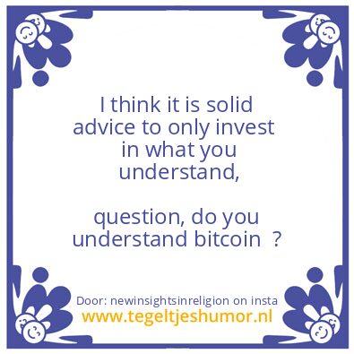 Tegeltje: do you understand bitcoin  ?