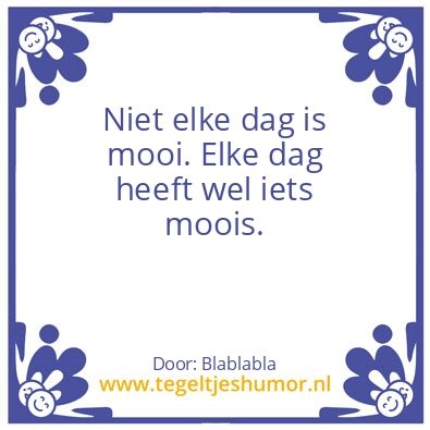 Tegeltje: Elke dag