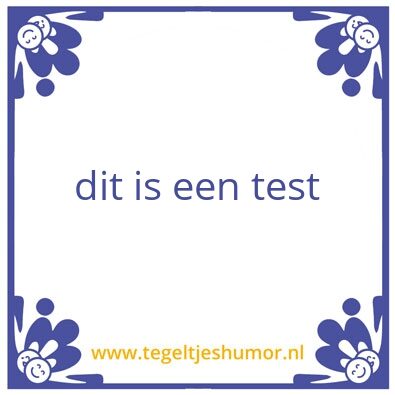 Tegeltje: test