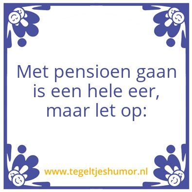 Tegeltje: Pensioen